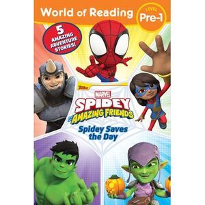 World of Reading: Spidey Saves the Day: Spidey and His Amazing Friends -- Disney